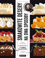 Okładka: Smakowite desery na dwa sposoby.