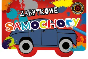Okładka: Kolorowanka z wykrojnikiem Zabytkowe samochody