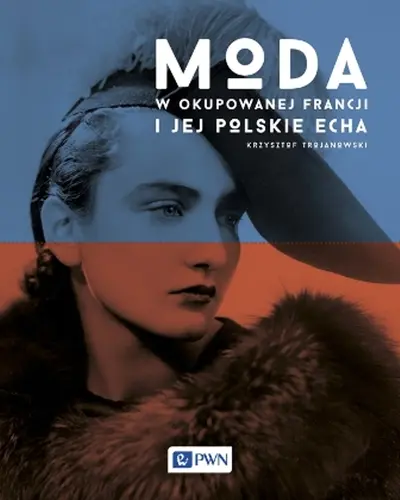 Okładka: Moda w okupowanej Francji i jej polskie echa
