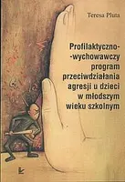 Okładka: Profilaktyczno - wychowawczy program przeciwdziałania agresji u dzieci w młodszym wieku szkolnym