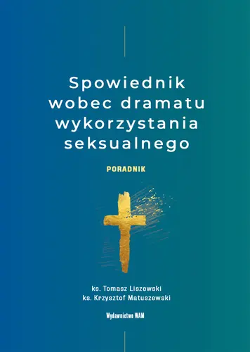 Okładka: Spowiednik wobec dramatu wykorzystania seksualnego