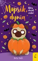 Okładka: Mopsik, który chciał zostać dynią. Tom 5