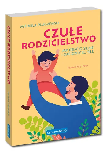 Okładka: Czułe rodzicielstwo. Samo Sedno