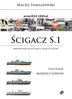 Okładka: Ścigacz S.1. Prekursorska konstrukcja swoich czasów?