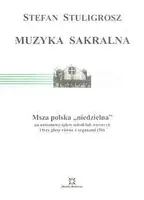 Okładka: Muzyka sakralna (5b) Msza polska „niedzielna” na unisonowy śpiew scholi lub wiernych i trzy głosy równe z organami