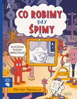 Okładka: Co robimy gdy śpimy. Akademia mądrego dziecka. Chcę wiedzieć więcej