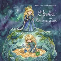 Okładka: Oliwka, królowa Ziemi