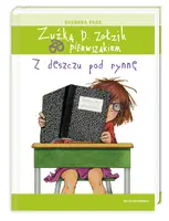 Okładka: Zuźka D. Zołzik pierwszakiem. Z deszczu pod rynnę