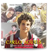 Okładka: Carlo Acutis. Niebo na wyciągnięcie ręki