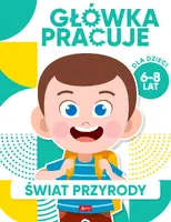 Okładka: Główka pracuje. Świat przyrody
