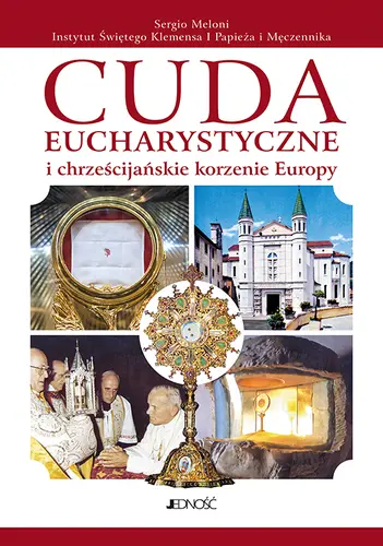 Okładka: Cuda eucharystyczne i chrześcijańskie korzenie Europy