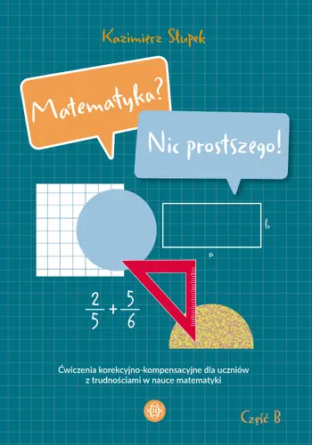 Okładka: Matematyka? Nic prostszego! Część B