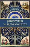 Okładka: Przeżyj rok w średniowieczu