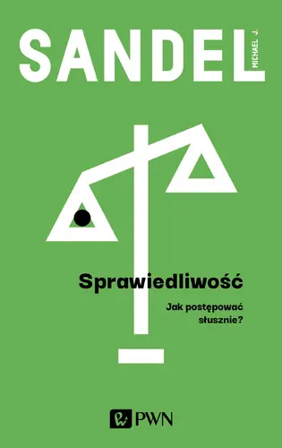 Okładka: Sprawiedliwość Jak postępować słusznie
