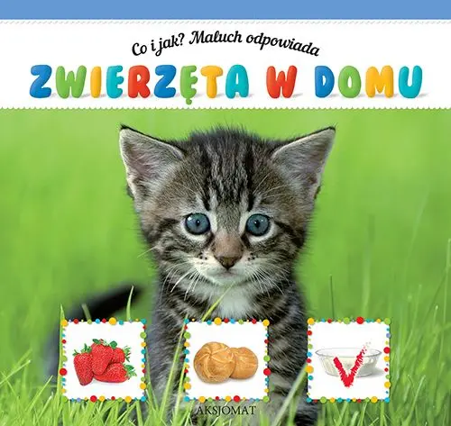 Okładka: Co i jak? Maluch odpowiada. Zwierzęta w domu