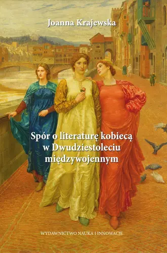 Okładka: Spór o literaturę kobiecą w Dwudziestoleciu międzywojennym