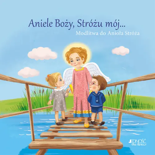 Okładka: Aniele Boży, Stróżu mój...