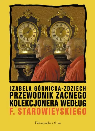 Okładka: Przewodnik zacnego kolekcjonera według Franciszka Starowieyskiego