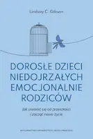 Okładka: Dorosłe dzieci niedojrzałych emocjonalnie rodziców