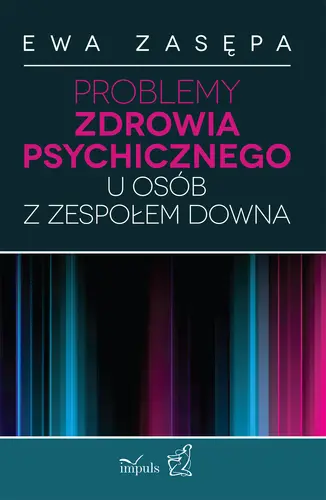 Okładka: Problemy zdrowia psychicznego u osób z zespołem Downa