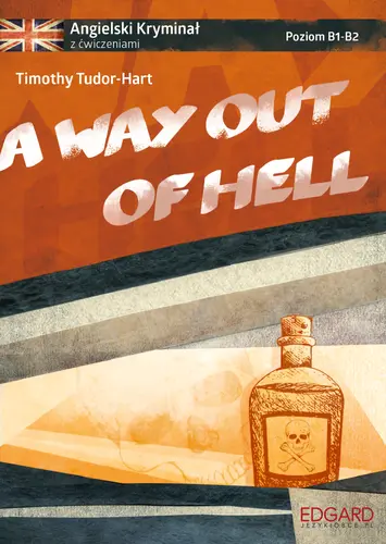 Okładka: Angielski Kryminał z ćwiczeniami A Way Out of Hell