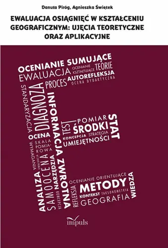 Okładka: Ewaluacja osiągnięć w kształceniu geograficznym: ujęcia teoretyczne oraz aplikacyjne