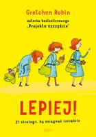 Okładka: Lepiej. 21 strategii, by osiągnąć szczęście