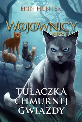 Okładka: Tułaczka Chmurnej Gwiazdy (WOJOWNICY. NOWELA III) /NB/