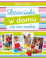 Okładka: Dzieciaki... w domu się nie nudzą
