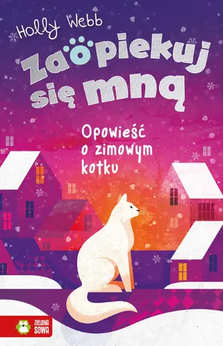 Okładka: Zaopiekuj się mną. Opowieść o zimowym kotku