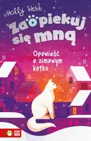 Okładka: Zaopiekuj się mną. Opowieść o zimowym kotku