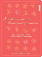 Okładka: Między nami dziewczynami. Dziennik mamy i córki