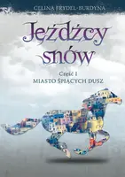 Okładka: Jeźdźcy snów. Część I: Miasto śpiących dusz