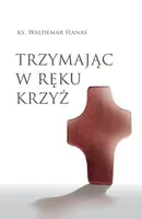 Okładka: Trzymając w ręku krzyż