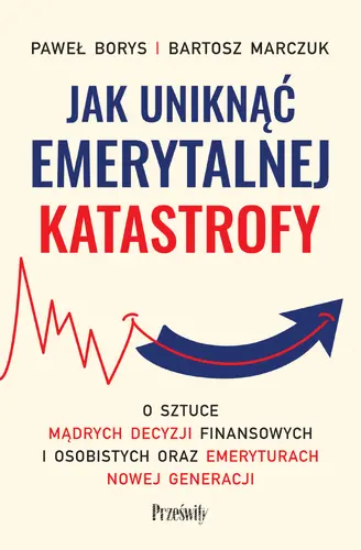 Okładka: Jak uniknąć emerytalnej katastrofy