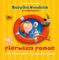 Okładka: Pierwsza pomoc nie tylko dla przedszkolaków