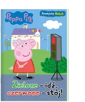 Okładka: Peppa Pig. Kreatywny maluch. Zielone - idź, czerwone-stój!