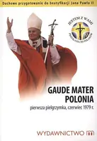 Okładka: Gaude Mater Polonia. Pierwsza pielgrzymka, czerwiec 1979 r.