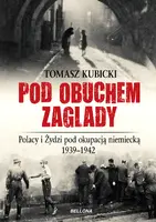 Okładka: Pod obuchem zagłady. Polacy i Żydzi pod okupacja hitlerowską