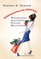 Okładka: Dziewczyna na posyłki. Wspomnienia asystentki gwiazd Hollywoodu