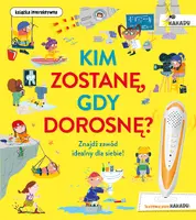Okładka: Kim zostanę, gdy dorosnę.