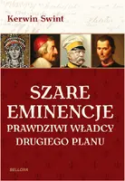 Okładka: Szare eminencje. Prawdziwi władcy drugiego planu