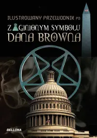 Okładka: Ilustrowany przewodnik po zaginionym symbolu Dana Browna