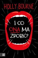 Okładka: I co ona ma zrobić?