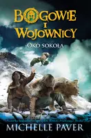 Okładka: Bogowie i wojownicy. Oko Sokoła