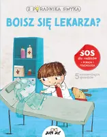 Okładka: Z poradnika smyka. Boisz się lekarza?