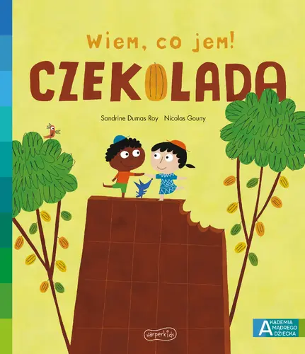 Okładka: Czekolada. Akademia mądrego dziecka. Wiem, co jem!