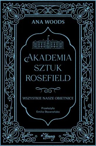 Okładka: Wszystkie nasze obietnice. Akademia Sztuk Rosefield. Tom 2