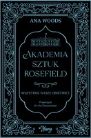 Okładka: Wszystkie nasze obietnice. Akademia Sztuk Rosefield. Tom 2