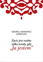 Okładka: Życie jest realne tylko wtedy, gdy „Ja jestem”